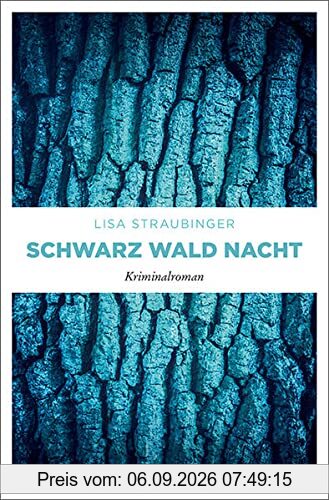 Schwarz Wald Nacht: Kriminalroman