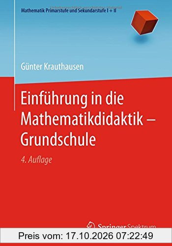 Einführung in die Mathematikdidaktik – Grundschule (Mathematik Primarstufe und Sekundarstufe I + II)