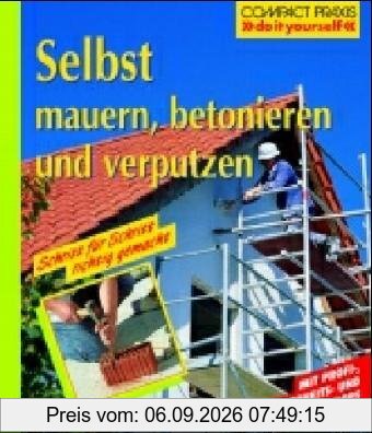 Selbst mauern, betonieren, verputzen