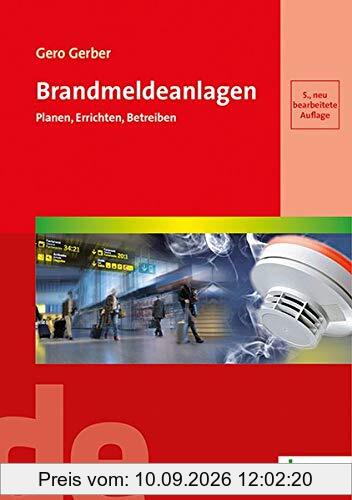 Brandmeldeanlagen: Planen, Errichten, Betreiben (de-Fachwissen)
