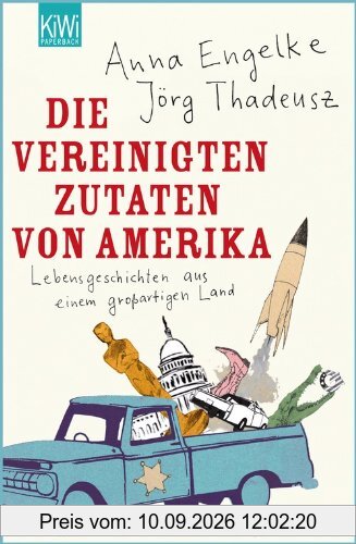 Die Vereinigten Zutaten von Amerika: Lebensgeschichten aus einem großartigen Land