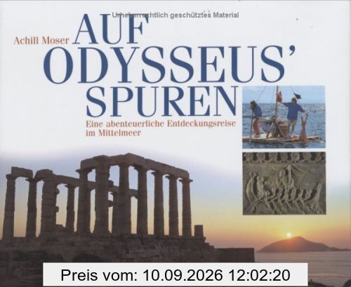 Auf Odysseus Spuren. Eine abenteuerliche Entdeckungsreise im Mittelmeer
