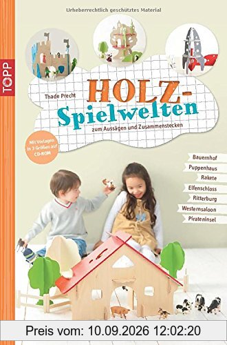 Holz-Spielwelten: zum Aussägen und Zusammenstecken