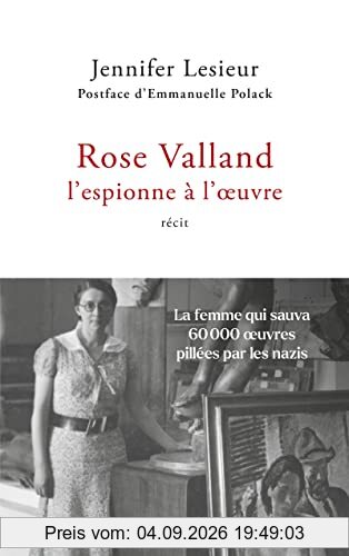 Rose Valland : l'espionne à l'oeuvre : récit