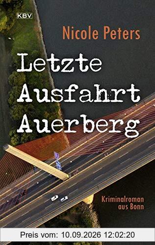 Letzte Ausfahrt Auerberg: Kriminalroman aus Bonn (Helen Freitag)