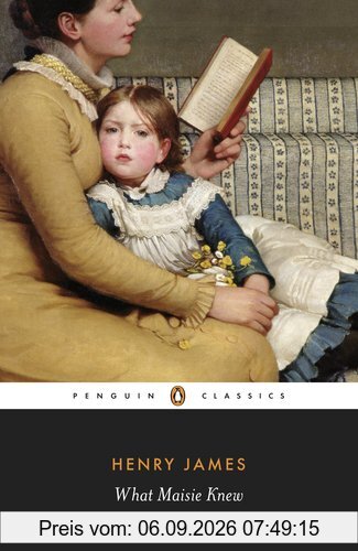 What Maisie Knew (Penguin Classics)