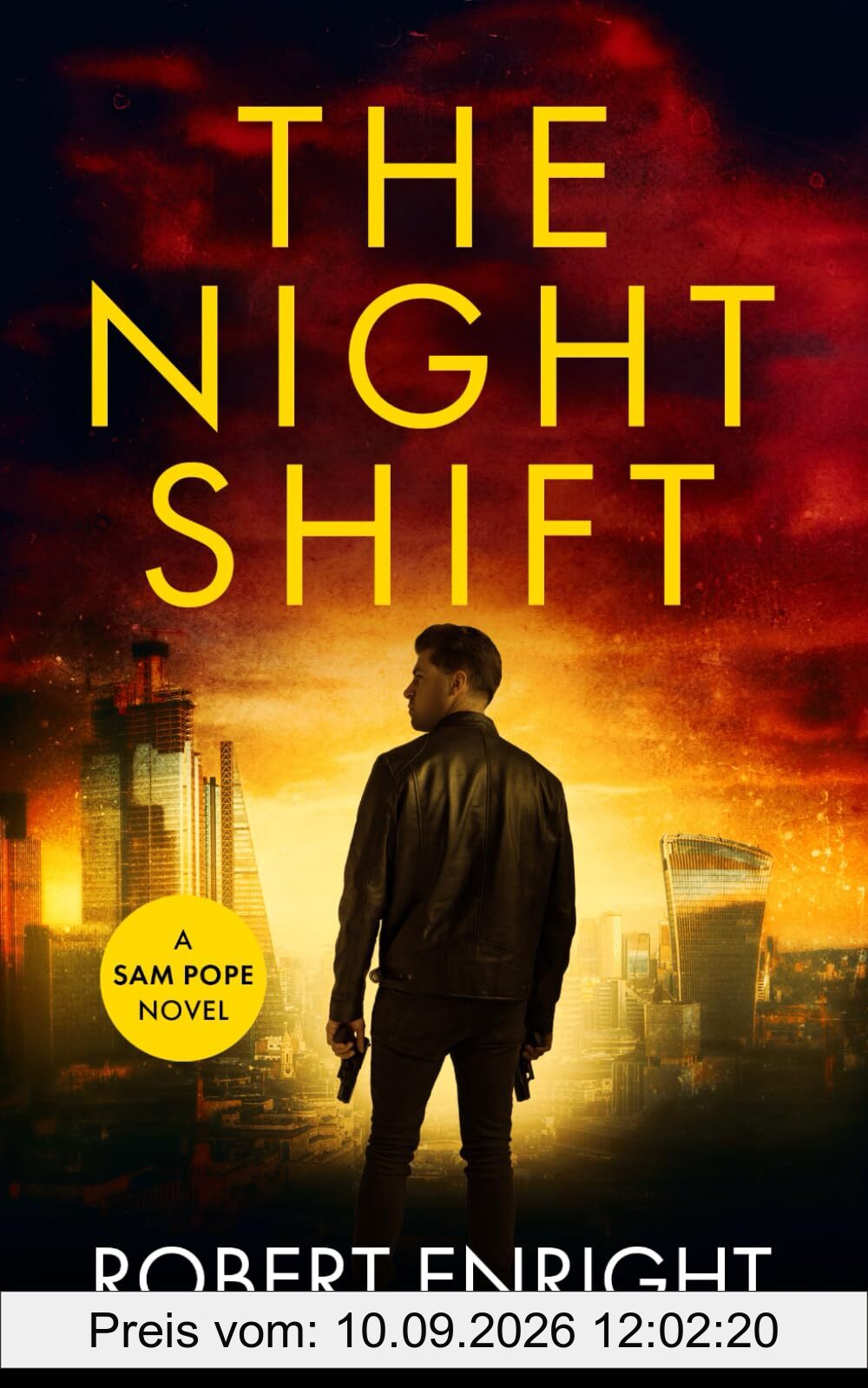 The Night Shift: A high octane thriller that will have you gripped. (Sam Pope Series, Band 1)