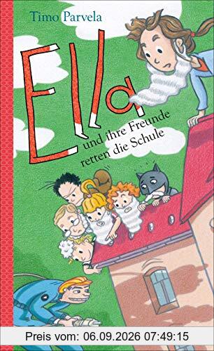 Ella und ihre Freunde retten die Schule (Ella, 18, Band 18)