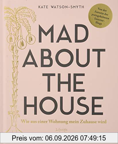 Mad About The House: Wie aus einer Wohnung mein Zuhause wird