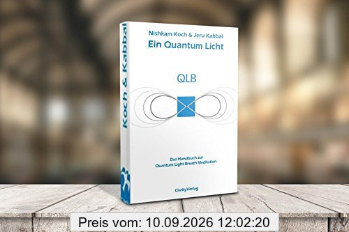 Ein Quantum Licht: Handbuch zur Quantum Light Breath Atemmeditation (ClarityTools / Innerflights)