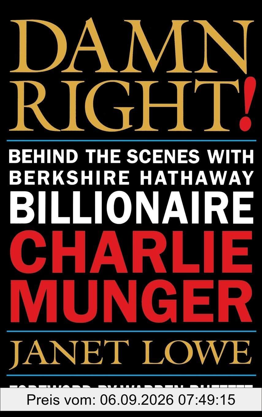 Damn Right!: Behind the Scenes with Berkshire Hathaway Billionaire Charlie Munger