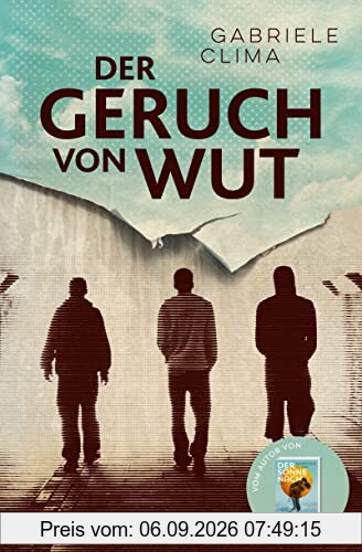 Der Geruch von Wut: Vom Autor vom Bestseller Der Sonne nach