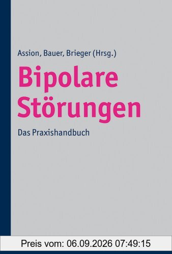 Bipolare Störungen: Das Praxishandbuch