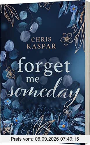 Forget me Someday: Enemies to Lovers-Romance mit Spannungsgarantie und Suchtfaktor