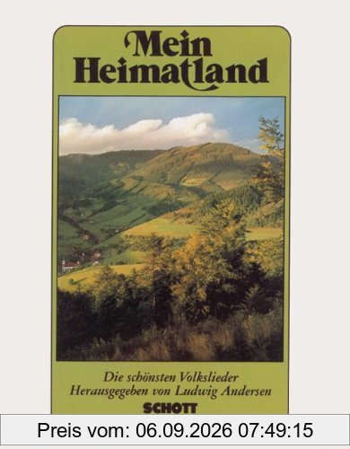 Mein Heimatland: Die schönsten Volks-, Wander-, Trink- und Scherzlieder. Gesang (1-2-stimmig). Melodie-Ausgabe (mit Akkorden).: Die schönsten Volks-, ... Ein- und zweistimmig. Mit vollständigem Text