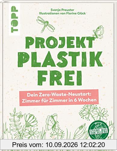 Projekt plastikfrei: Dein Zero-Waste-Neustart: Zimmer für Zimmer in 6 Wochen