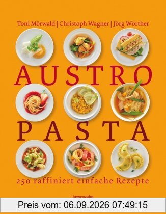 Austro Pasta. 250 raffiniert einfache Rezepte