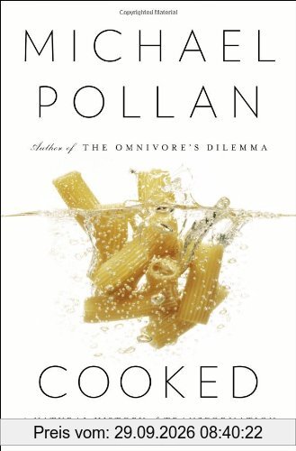 Michael Pollan Cooked, A Natural History Of Transformation