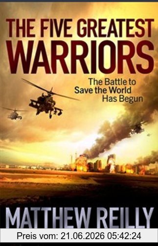 Matthew Reilly Five Greatest Warriors (Jack West Junior 3)