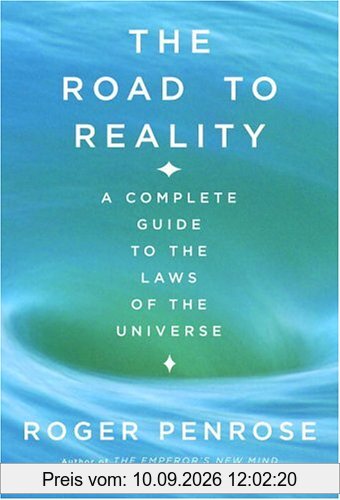 The Road to Reality: A Complete Guide to the Laws of the Universe
