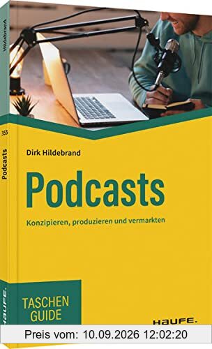 Podcasts: Konzipieren, produzieren und vermarkten (Haufe TaschenGuide)