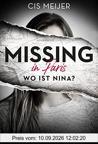 Missing in Paris - Wo ist Nina?: Ein nervenaufreibender Thriller mit Sogwirkung