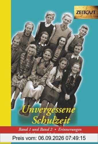 Unvergessene Schulzeit 1 und 2: Erinnerungen von Schülern und Lehrern 1921-1962