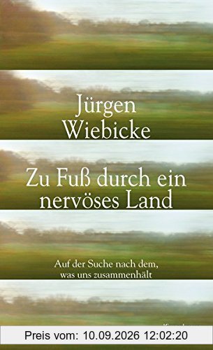 Zu Fuß durch ein nervöses Land: Auf der Suche nach dem, was uns zusammenhält
