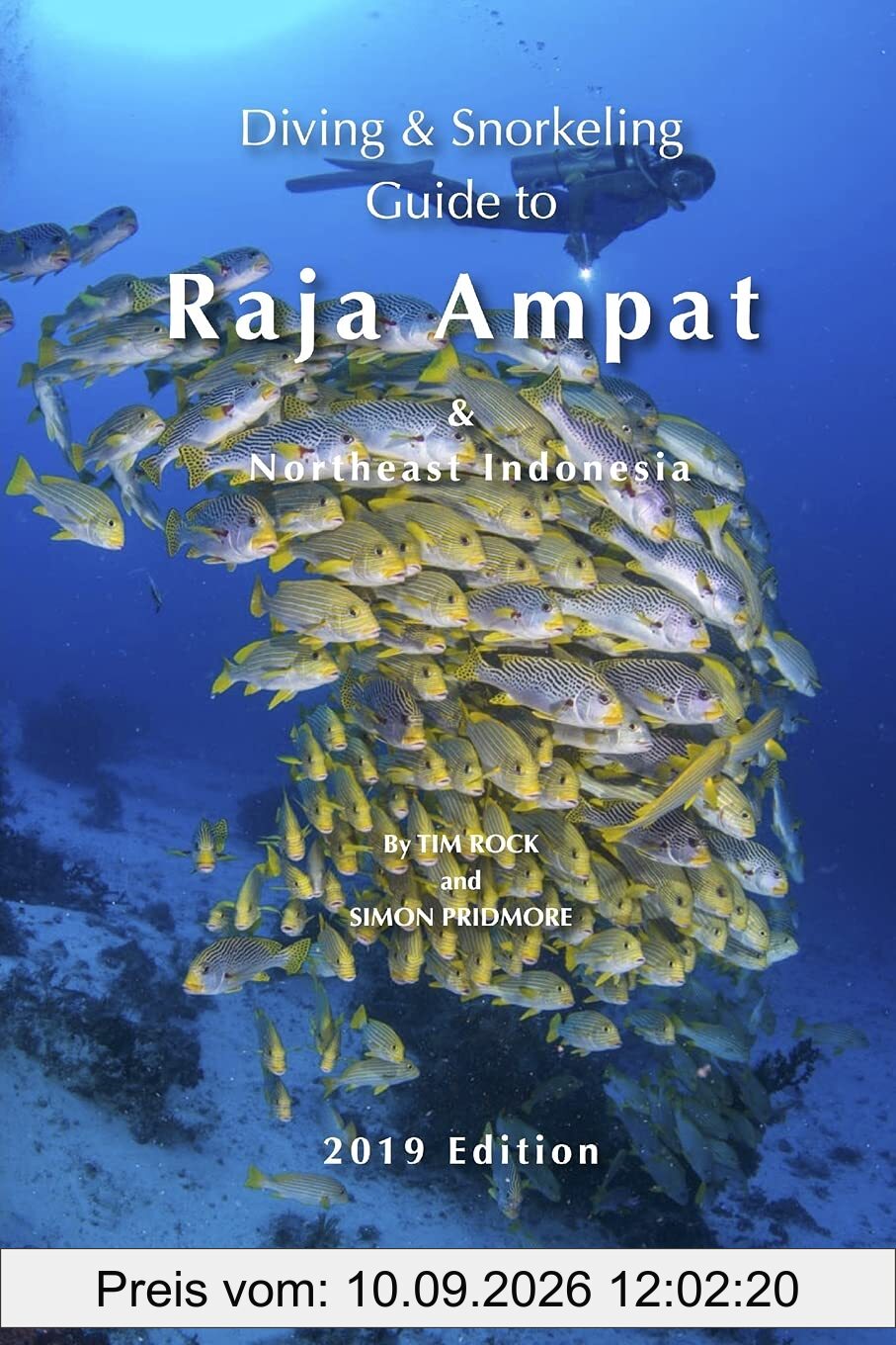 Diving & Snorkeling Guide to Raja Ampat & Northeast Indonesia (Diving & Snorkeling Guides, Band 1)