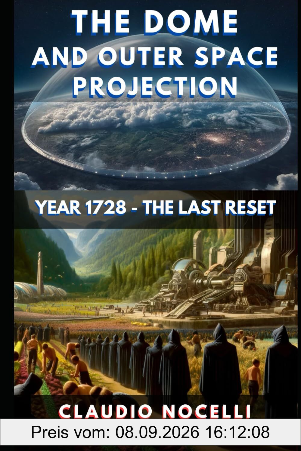 The Dome and Outer Space Projection: Year 1728 - The Last Reset (TERRA-INFINITA, Band 6)