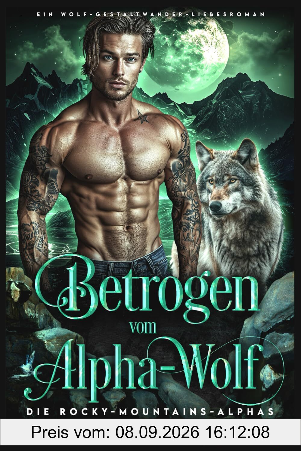 Betrogen vom Alpha-Wolf: Ein Wolf-Gestaltwander-Liebesroman (Die Rocky-Mountains-Alphas, Band 3)