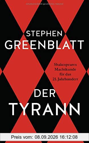 Der Tyrann: Shakespeares Machtkunde für das 21. Jahrhundert