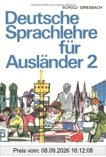 Deutsche Sprachlehre für Ausländer, Grundstufe in 2 Bdn., Tl.2: Teil 2