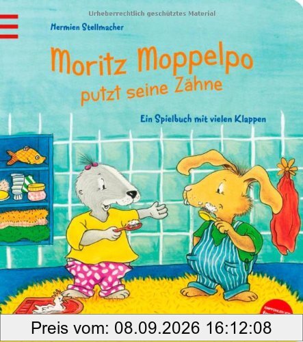 Moritz Moppelpo putzt seine Zähne: Ein Spielbuch mit vielen Klappen