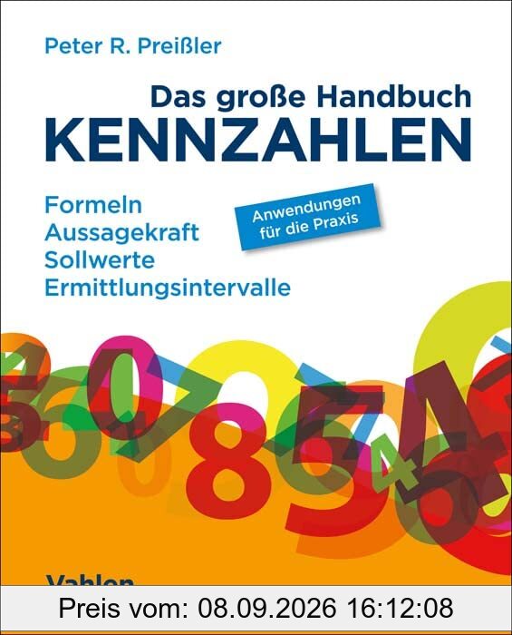 Das große Handbuch Kennzahlen: Formeln, Aussagekraft, Sollwerte, Ermittlungsintervalle
