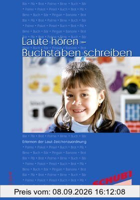 Laute hören - Buchstaben schreiben: Erste Übungen zu An-, In- und Auslauten