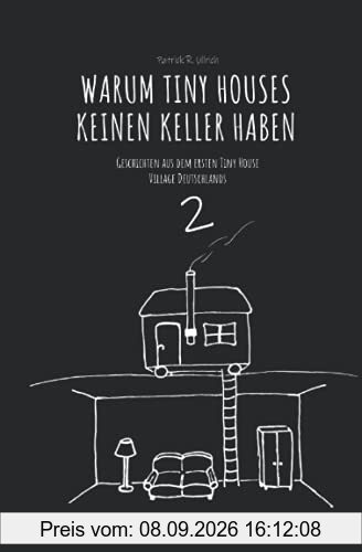 Warum Tiny Houses keine Keller haben: Geschichten aus dem ersten Tiny House Village Deutschlands