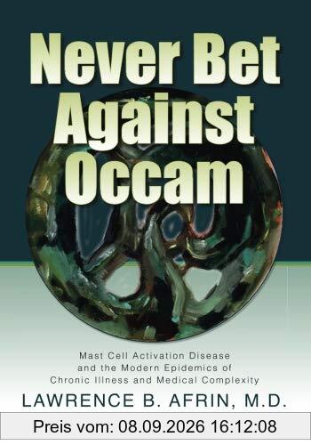 Never Bet Against Occam: Mast Cell Activation Disease and the Modern Epidemics of Chronic Illness and Medical Complexity
