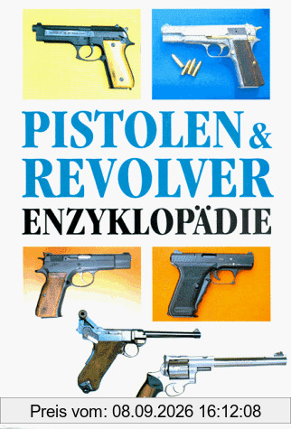 Pistolen und Revolver Enzyklopädie