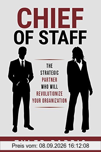 Chief Of Staff: The Strategic Partner Who Will Revolutionize Your Organization