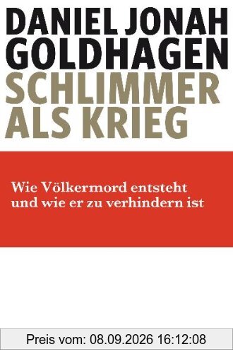 Schlimmer als Krieg: Wie Völkermord entsteht und wie er zu verhindern ist