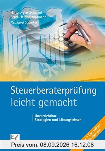 Steuerberaterprüfung - leicht gemacht: Unverzichtbar: Strategien und Lösungswissen (BLAUE SERIE)