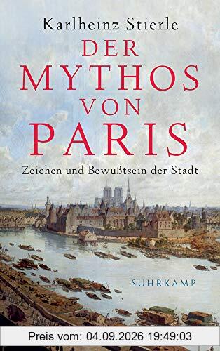 Der Mythos von Paris: Zeichen und Bewusstsein der Stadt (suhrkamp taschenbuch)