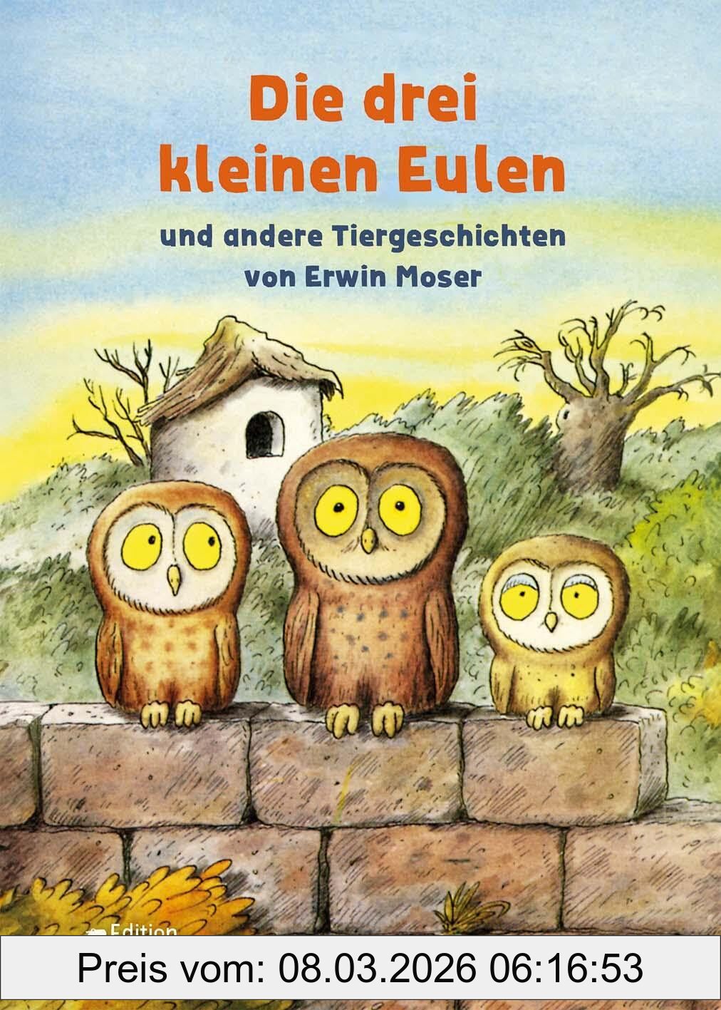 Erwin Moser Die Drei Kleinen Eulen, Und Andere Tiergeschichten