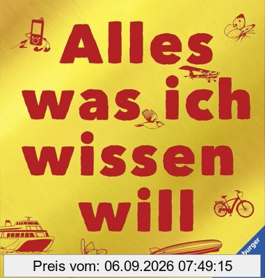 Alles was ich wissen will: Der goldene Wissensspaß