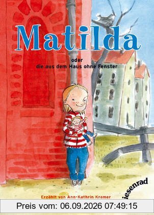 Matilda - oder die aus dem Haus ohne Fenster