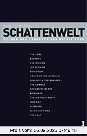 Schattenwelt: Helden und Legenden des Gothic Rock