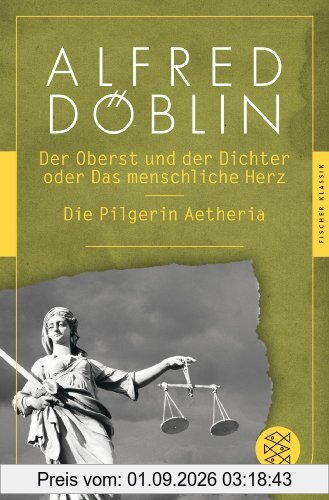 Der Oberst und der Dichter oder Das menschliche Herz / Die Pilgerin Aetheria: Zwei Erzählungen (Fischer Klassik)