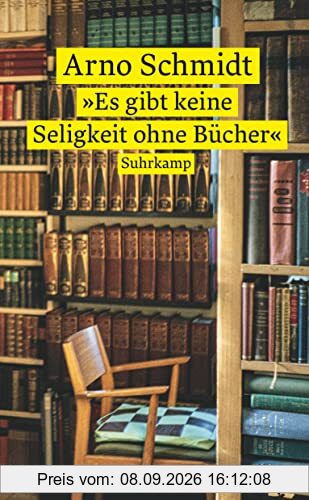 »Es gibt keine Seligkeit ohne Bücher«: Über das (Vor)Lesen, Sammeln und Schreiben (suhrkamp taschenbuch)