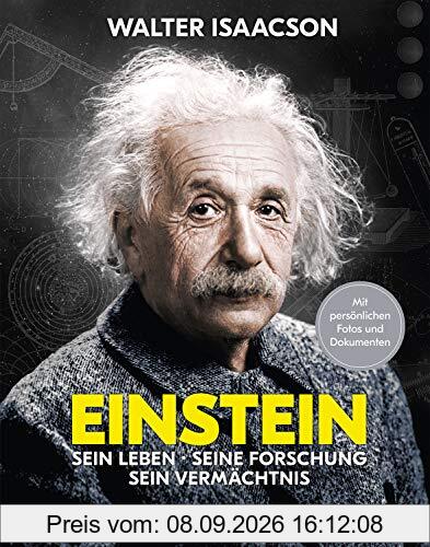 Einstein: Sein Leben, seine Forschung, sein Vermächtnis